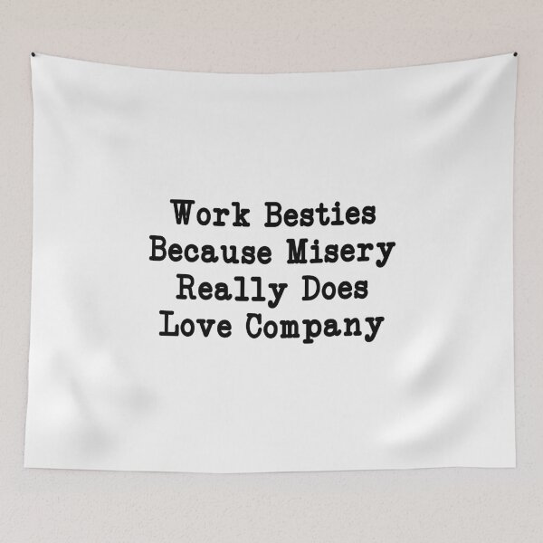 Item preview, Work Besties Because Misery Really Does Love Company, Funny Office Humor designed and sold by CloudyPress.