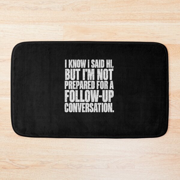 Item preview, Funny I Said Hi But No Follow-Up Conversation Art designed and sold by elderberry.