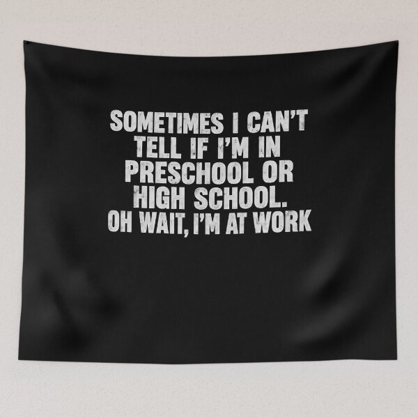 Item preview, Preschool Or High School At Work Sarcastic Office Quote designed and sold by elderberry.