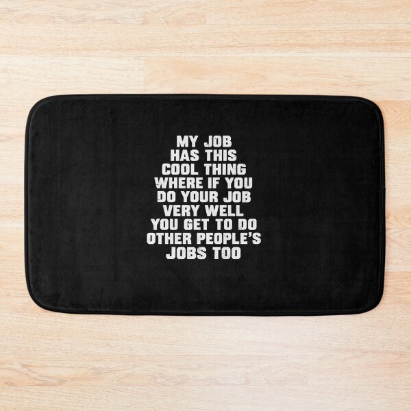 Item preview, Doing Other People’s Jobs Workplace Humor Quote designed and sold by elderberry.