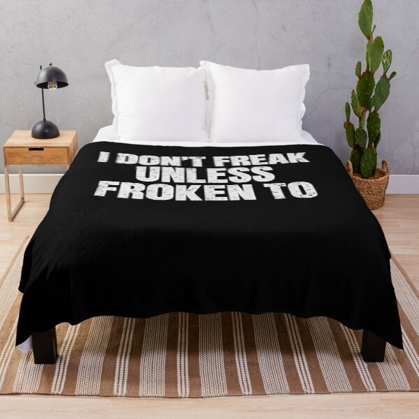 Item preview, I Don't Freak Unless Froken To Funny Typography designed and sold by elderberry.