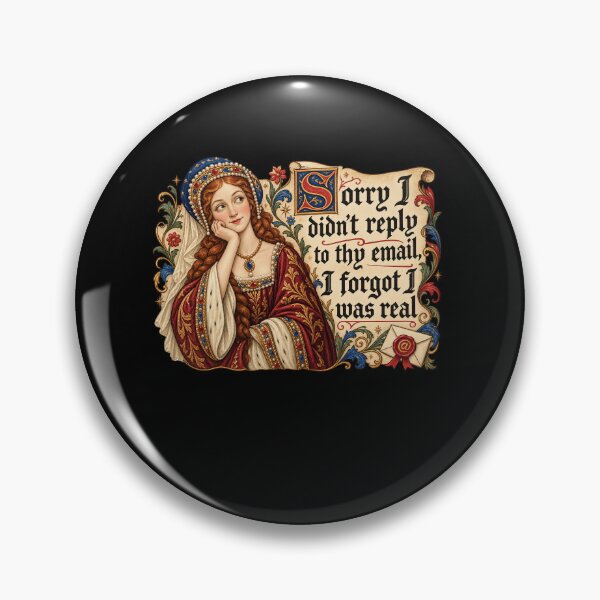Item preview, I Forgot I Was Real Medieval Email Humor designed and sold by elderberry.