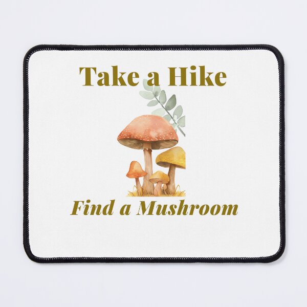Item preview, Take a Hike Find a Mushroom designed and sold by Beverly Kempf.