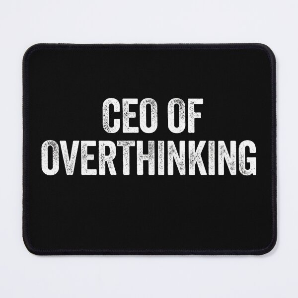 Item preview, CEO of Overthinking designed and sold by Youmytype.