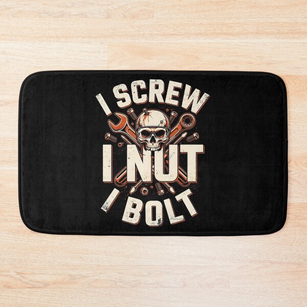 Item preview, I Screw I Nut I Bolt Mechanic Humor designed and sold by Redgiant87x.