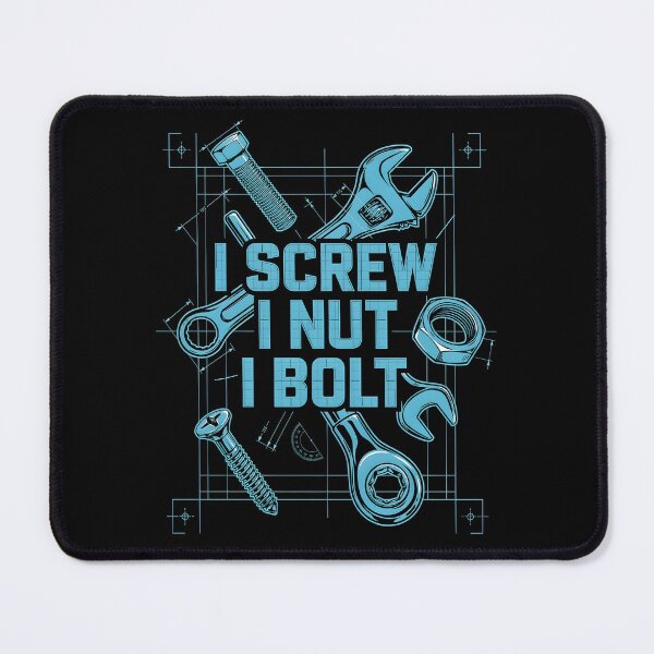 Item preview, I Screw I Nut I Bolt Garage Mechanic Joke designed and sold by Redgiant87x.