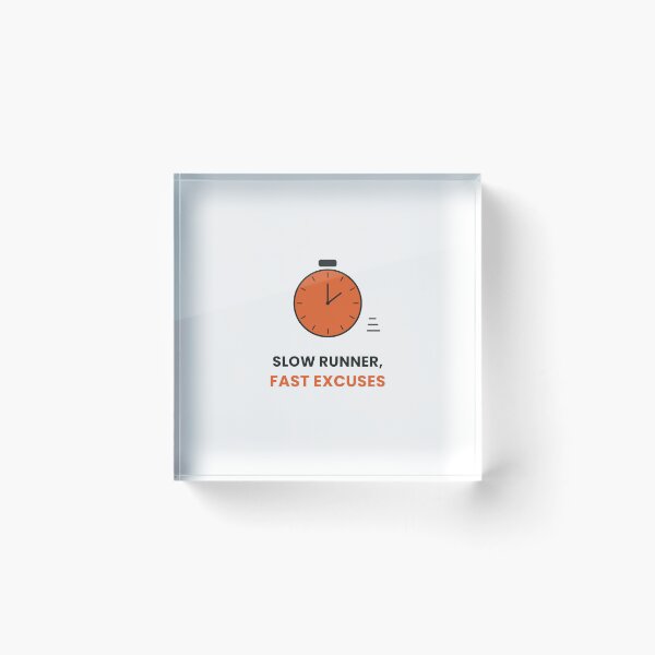 Item preview, Slow Runner Fast Excuses designed and sold by KitchenRules.