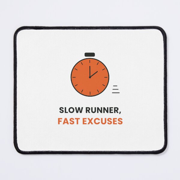 Item preview, Slow Runner Fast Excuses designed and sold by KitchenRules.