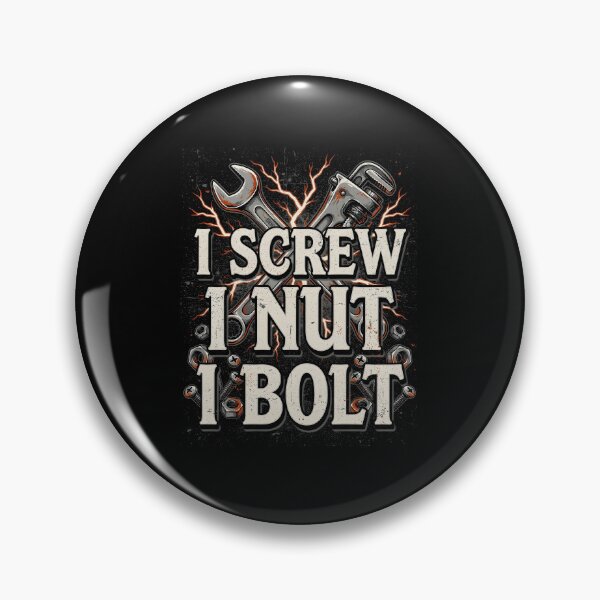 Item preview, I Screw I Nut I Bolt Handyman Joke designed and sold by Redgiant87x.