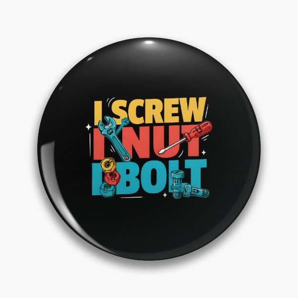 Item preview, I Screw I Nut I Bolt Funny Tool Humor designed and sold by Redgiant87x.