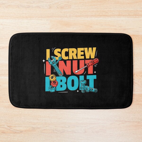 Item preview, I Screw I Nut I Bolt Funny Tool Humor designed and sold by Redgiant87x.