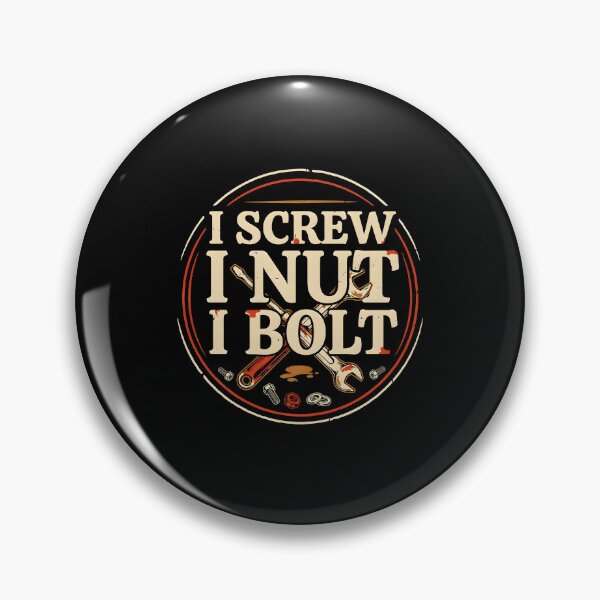 Item preview, I Screw I Nut I Bolt Mechanic Tools Humor designed and sold by Redgiant87x.