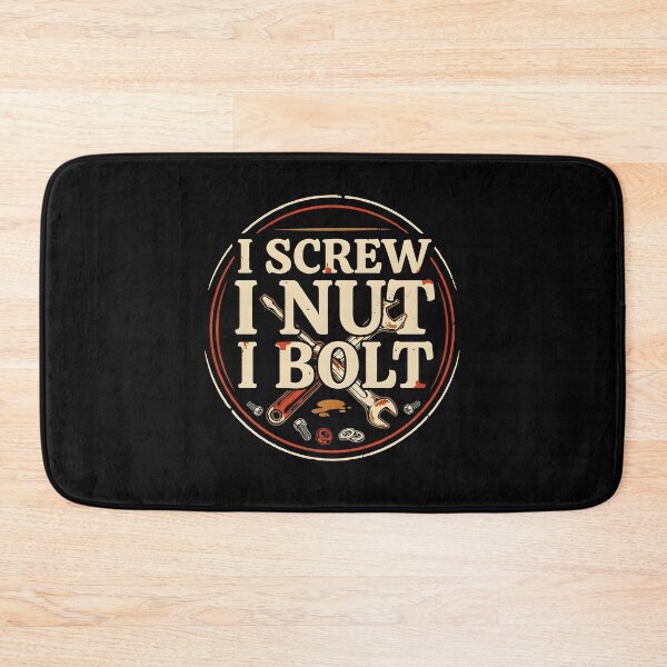 Item preview, I Screw I Nut I Bolt Mechanic Tools Humor designed and sold by Redgiant87x.