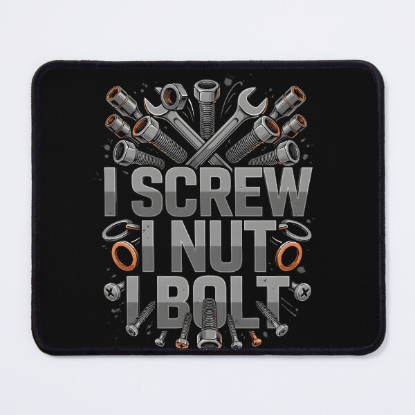 Item preview, I Screw I Nut I Bolt Gearhead Humor designed and sold by Redgiant87x.