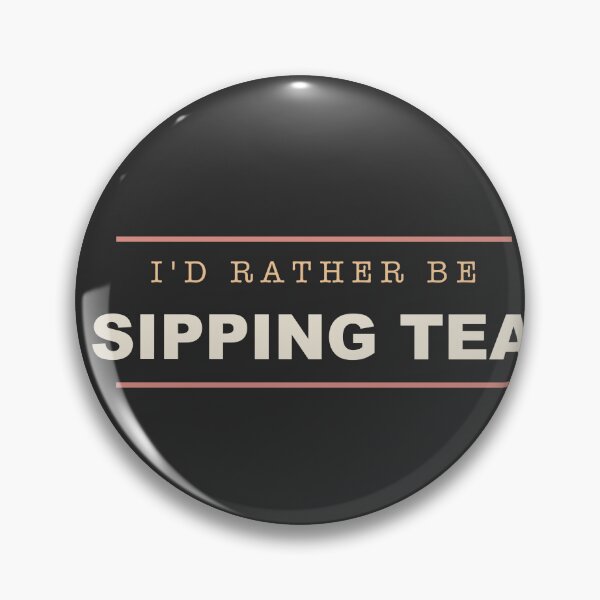 Item preview, I'd Rather Be Sipping Tea - Tea Lover designed and sold by RetroThreadWorks.