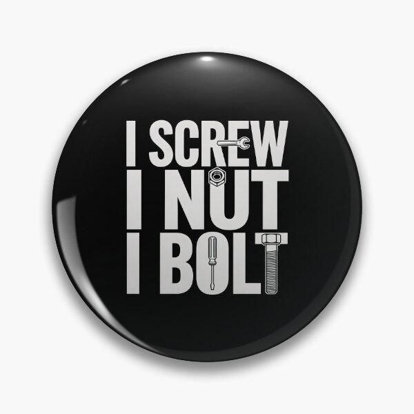 Item preview, I Screw I Nut I Bolt Funny Handyman Design designed and sold by Redgiant87x.