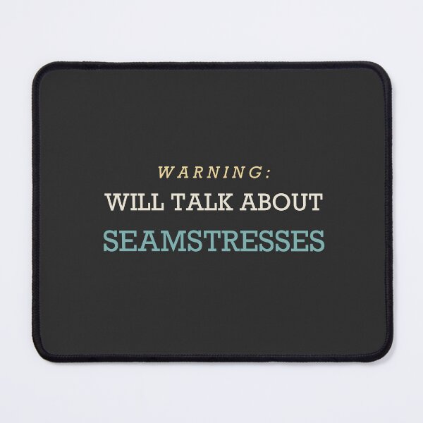 Item preview, Warning: Will Talk About Seamstresses - Sewing designed and sold by RetroThreadWorks.