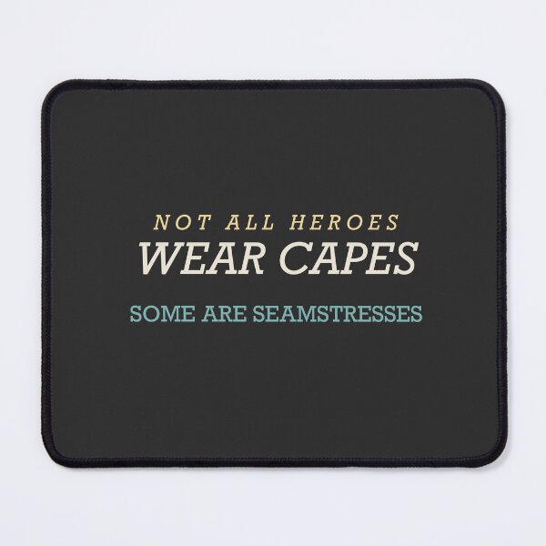Item preview, Not All Heroes Wear Capes Some Are Seamstresses - Sewing designed and sold by RetroThreadWorks.