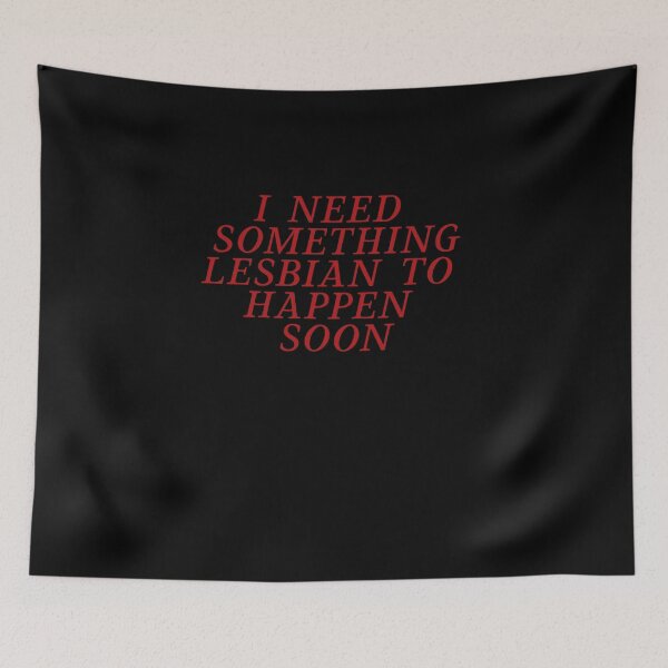 Item preview, I Need Something Lesbian To Happen Soon designed and sold by BritySpear.