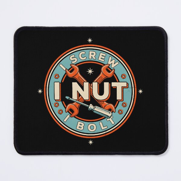 Item preview, I Screw I Nut I Bolt Automotive Humor designed and sold by Redgiant87x.
