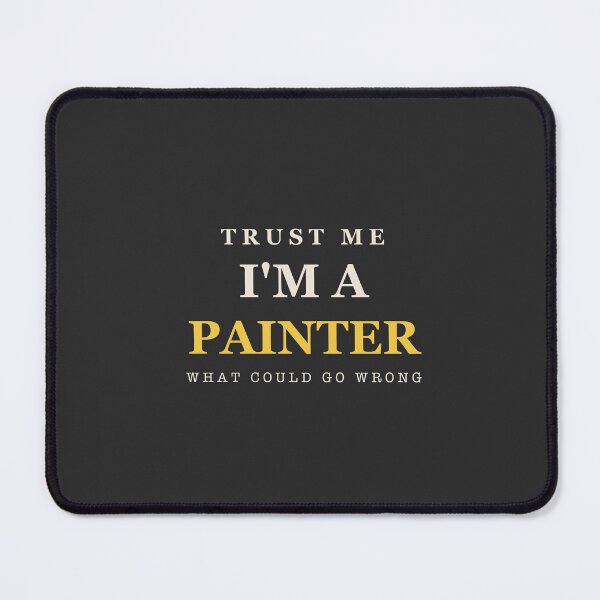 Item preview, Trust Me I'm A Painter - Painting designed and sold by RetroThreadWorks.