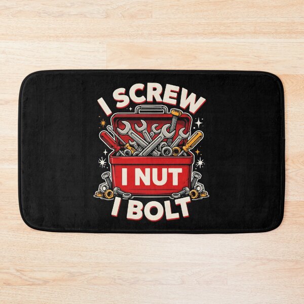 Item preview, I Screw I Nut I Bolt Mechanic Life Humor designed and sold by Redgiant87x.
