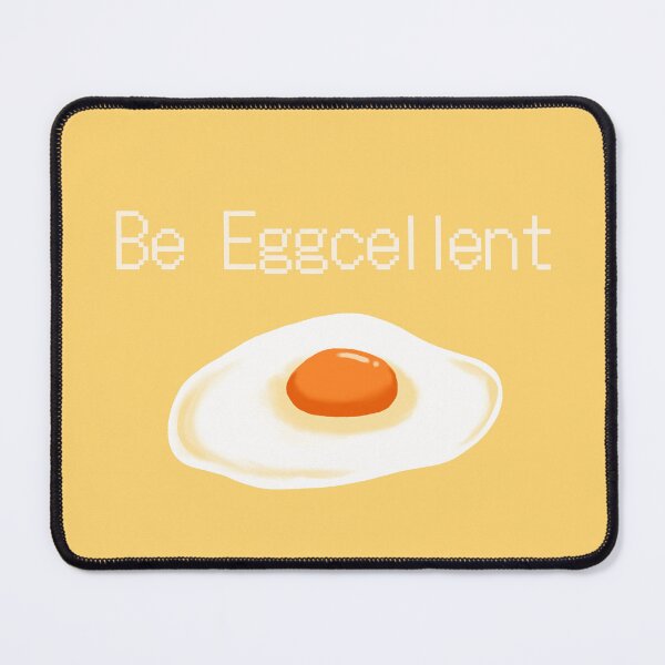 Item preview, Be Eggcellent designed and sold by Lua.Mellow.