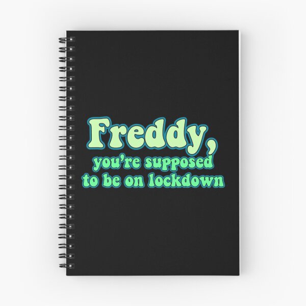 Item preview, Freddy you’re supposed to be on lockdown   designed and sold by tomywatson666.