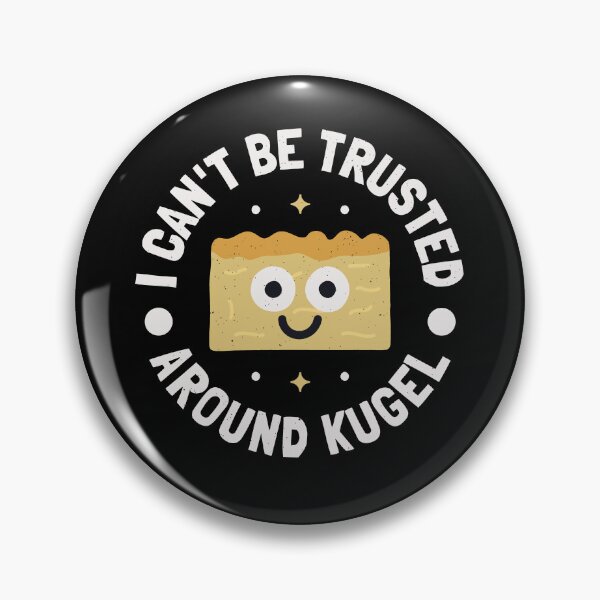 Item preview, I Can't Be Trusted Around Kugel - Jewish Casserole Kugel designed and sold by TomThornton.