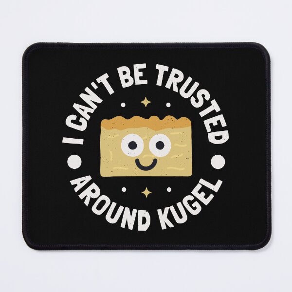 Item preview, I Can't Be Trusted Around Kugel - Jewish Casserole Kugel designed and sold by TomThornton.