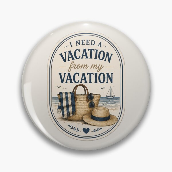 Item preview, I Need a Vacation Fom My Vacation designed and sold by Mimi  + Kate.