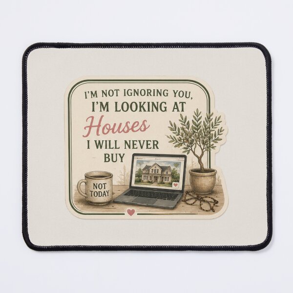 Item preview, I am Looking at Houses I Will Never Buy designed and sold by Mimi  + Kate.