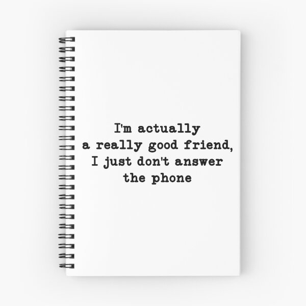 Item preview, I'm Actually a Really Good Friend, I Just Don't Answer the Phone, Funny sayings gift designed and sold by CloudyPress.
