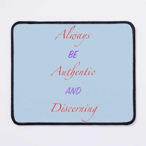 Item preview, Always BE Authentic AND Discerning designed and sold by MAC Art&Designs.