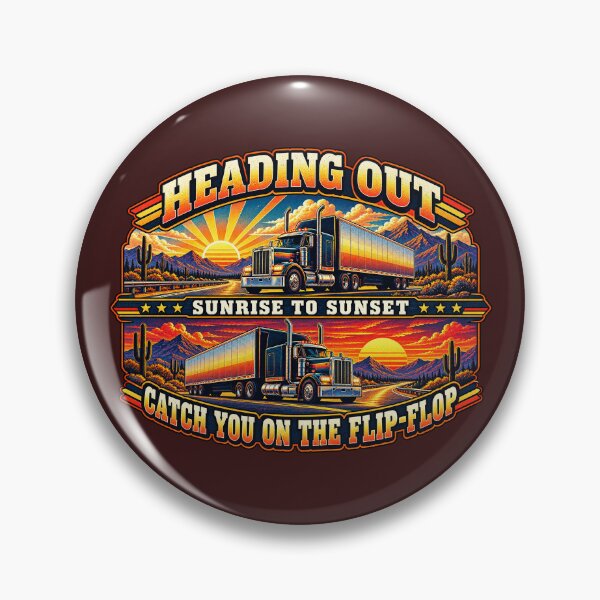 Item preview, Catch You On The Flip-Flop - Heading Out Sunrise To Sunset - Trucker Semi Truck Art designed and sold by NomadForge.