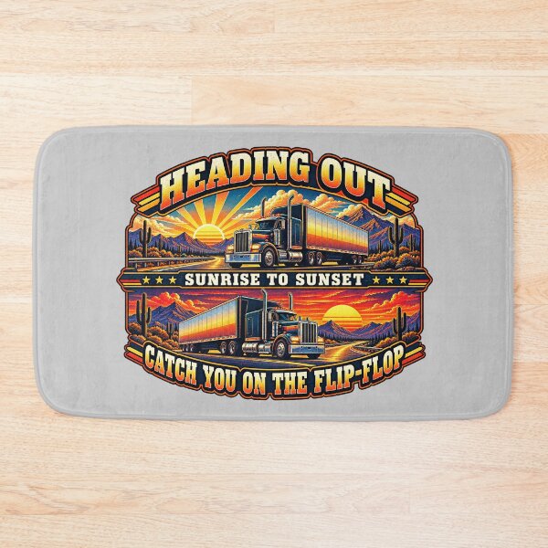 Item preview, Catch You On The Flip-Flop - Heading Out Sunrise To Sunset - Trucker Semi Truck Art designed and sold by NomadForge.