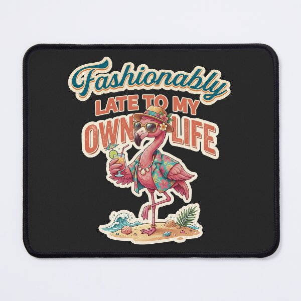 Item preview, Fashionably Late To My Own Life designed and sold by StellarBees.