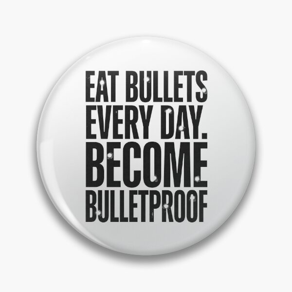 Item preview, Eat Bullets Every Day. Become Bulletproof Motivational Quote for White Background designed and sold by Welldoh.