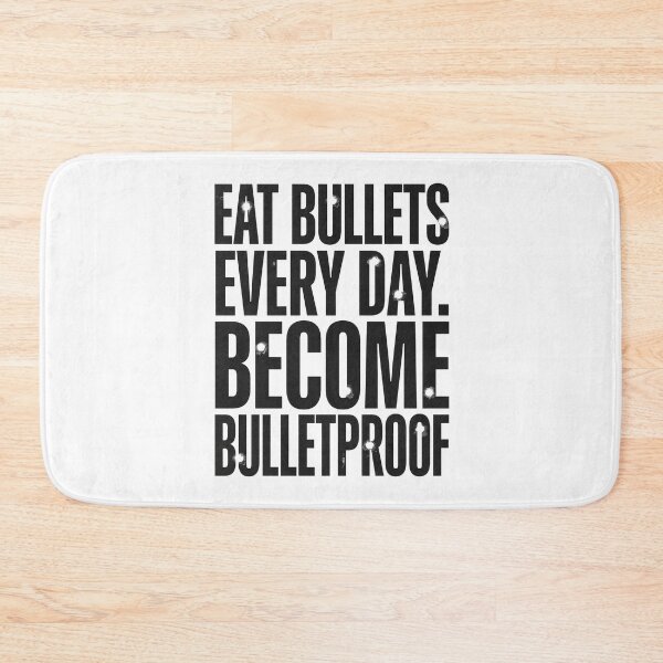 Item preview, Eat Bullets Every Day. Become Bulletproof Motivational Quote for White Background designed and sold by Welldoh.