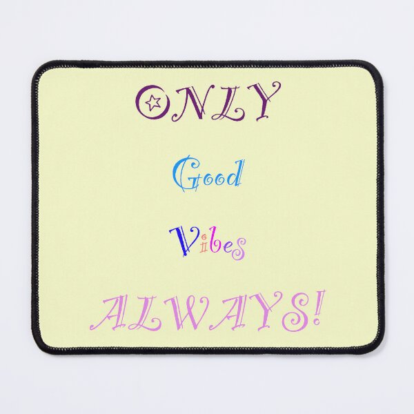 Item preview, ONLY Good Vibes ALWAYS! designed and sold by MAC Art&Designs.