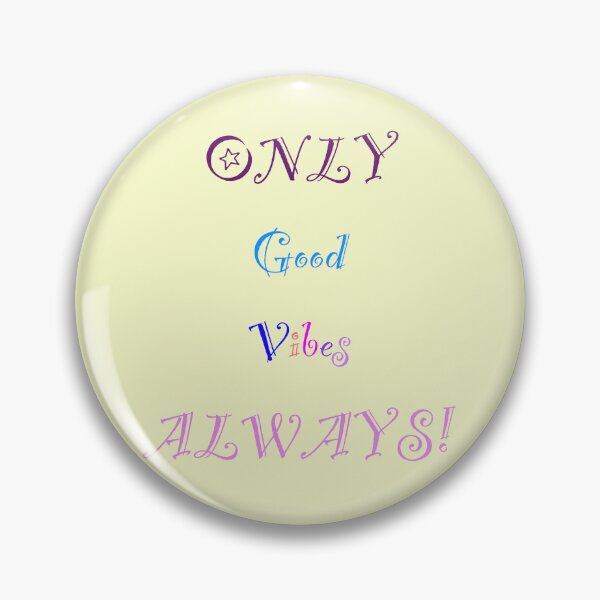 Item preview, ONLY Good Vibes ALWAYS! designed and sold by MAC Art&Designs.