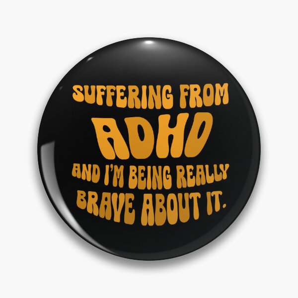 Item preview, Suffering From ADHD And I'm Being Brave About It designed and sold by CamilasPrints.