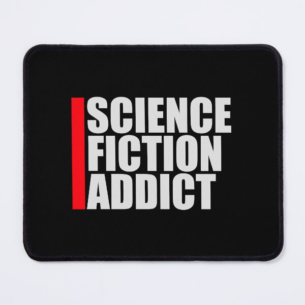 Item preview, Science Fiction Addict Sci Fi Geek Nerd Quote Logo designed and sold by shirt-o-mat.