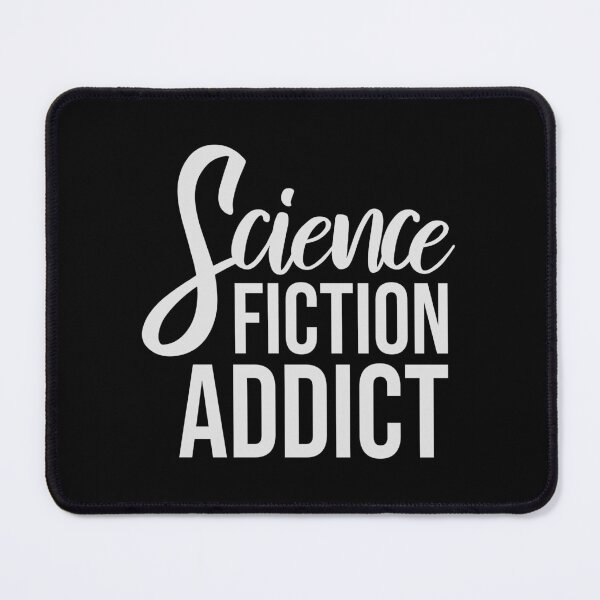 Item preview, Science Fiction Addict Sci Fi Geek Nerd Quote Logo designed and sold by shirt-o-mat.
