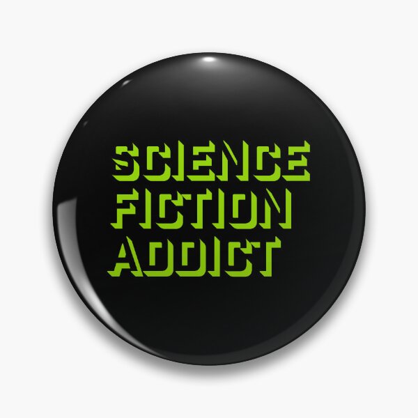 Item preview, Science Fiction Addict Sci Fi Geek Nerd Quote Logo designed and sold by shirt-o-mat.
