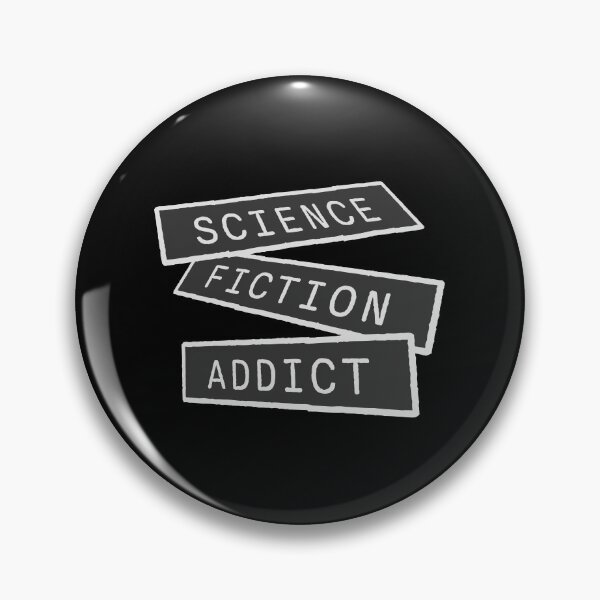 Item preview, Science Fiction Addict Sci Fi Geek Nerd Quote Logo designed and sold by shirt-o-mat.
