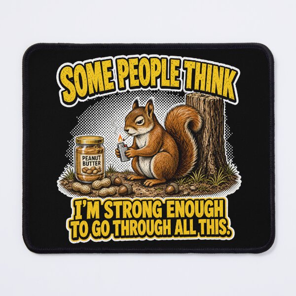 Item preview, Some People Think I'm Strong Enough Squirrel designed and sold by TshirtsOnline-.