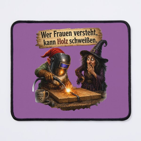 Item preview, Funny German Welder Gnome & Witch Design – "Wer Frauen versteht, kann Holz schweißen" designed and sold by Alpine-Ink.
