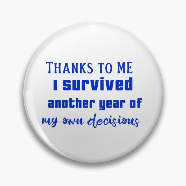 Item preview, Thanks to ME - I survived another year of my own decisions designed and sold by CreationsbYKz.