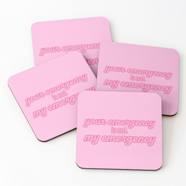 Item preview, Your Emergency is Not My Emergency designed and sold by titanic415.